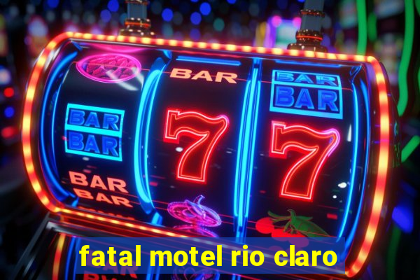 fatal motel rio claro